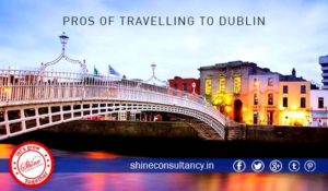 Pros of travelling to Dublin_ Shine Consultancy