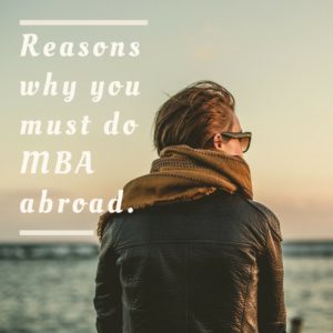 Why one must do MBA- Shine Consultancy - Study abroad- overseas edcatiion-ielts-pte -toefl-gre- gmat- sat- pte- coaching