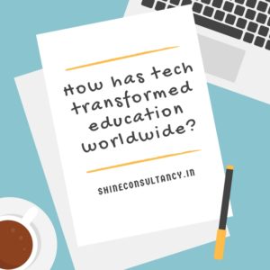 How has tech transformed education worldwide_