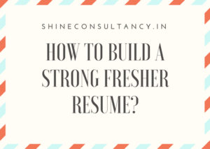 How to build a strong fresher resume