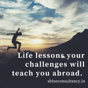 Life lessons your challenges will teach you abroad.